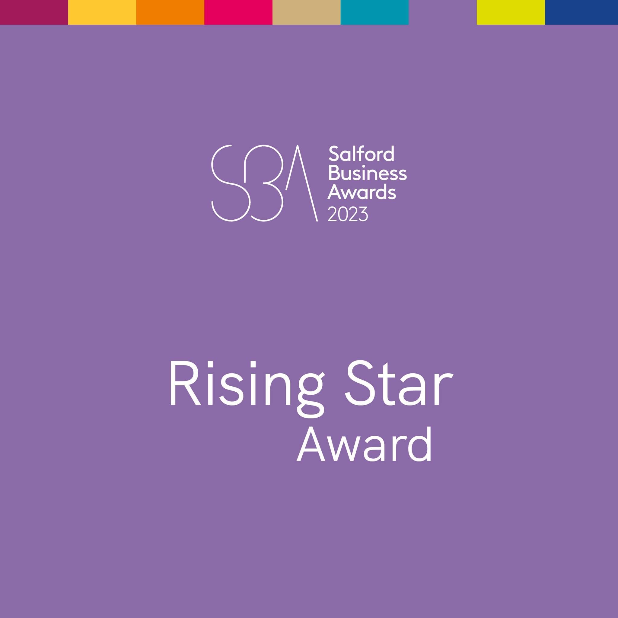 WINNER  |  Rising Star Award (Salford Business Awards)